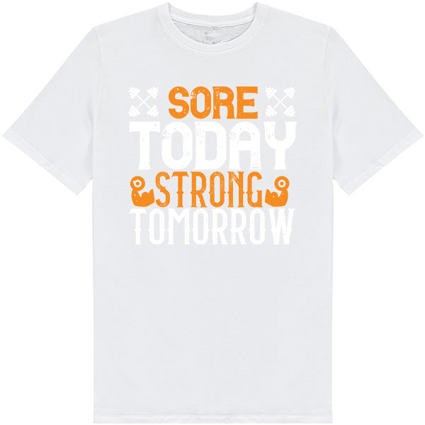 "Sore Today, Strong Tomorrow" Unisex T-Shirt | Fitness Focus