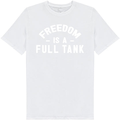 "Freedom Is A Full Tank" T-Shirt - Perfect for Bikers!