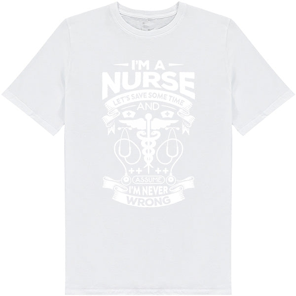 Nurse Pride Unisex T-Shirt - "I'm Never Wrong" | Shop Now