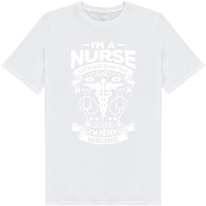 Nurse Pride Unisex T-Shirt - "I'm Never Wrong" | Shop Now