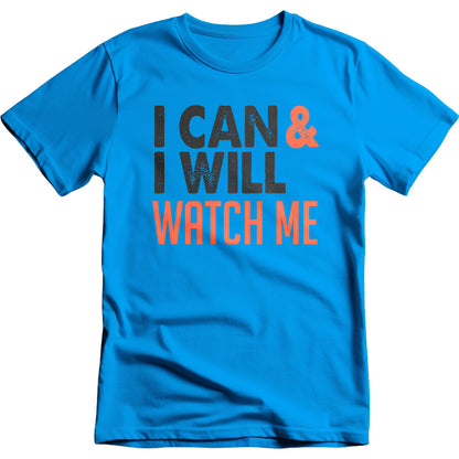 I Can & I Will Watch Me graphic T-shirt mockup