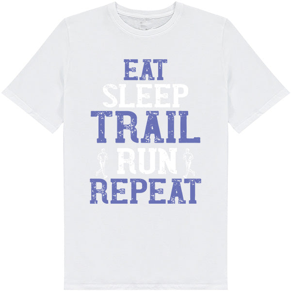 Eat Sleep Trail Run Repeat T-Shirt | Unisex Runner's Tee