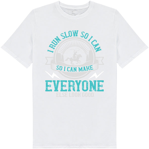 "I Run Slow" Unisex T-Shirt | Runner's Edition - Shop Now