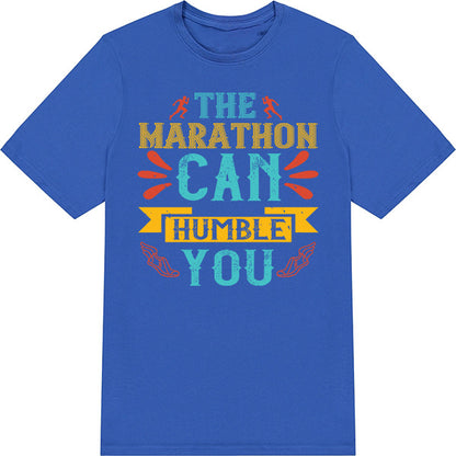 Marathon Can Humble You Unisex T-Shirt | Runner's Gear