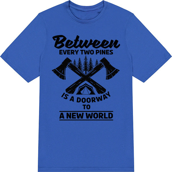 Between Every Two Pines Is A Doorway To A New World graphic T-shirt - image 9