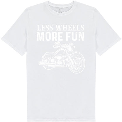 Less Wheels More Fun T-Shirt | Ideal for Motorbike Fans