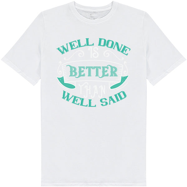 Well Done Is Better T-Shirt | Ideal for Equestrian Fitness