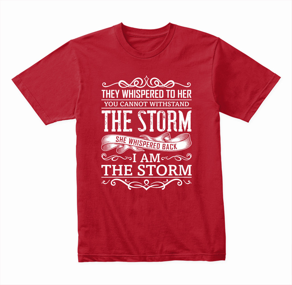 They Whispered To Her You Cannot Withstand The Storm I Am The Storm graphic T-shirt - image 4
