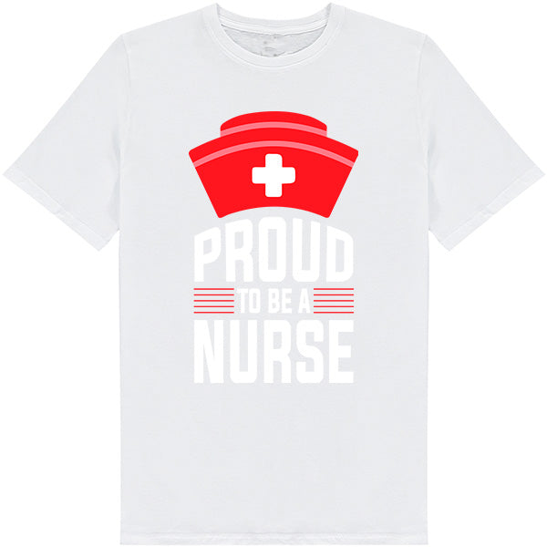 "Proud To Be A Nurse" Unisex T-Shirt | Celebrate Nurse Pride