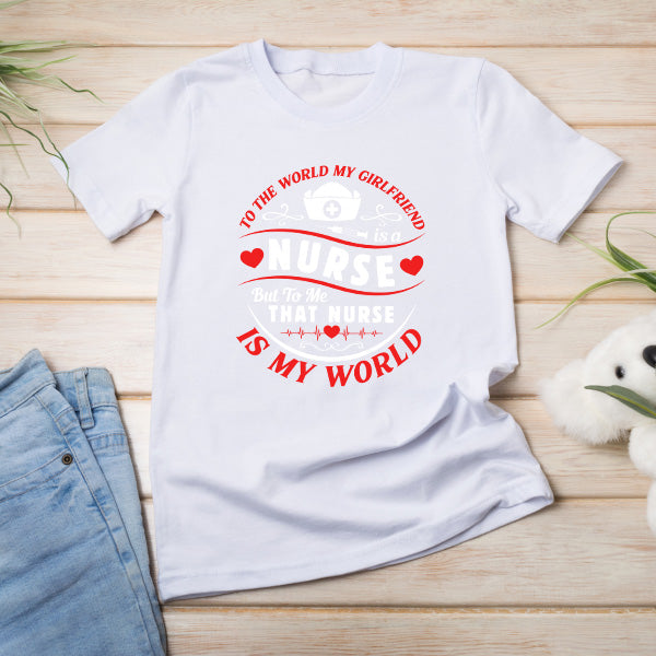 Nurse Pride T-Shirt - 'My Girlfriend Is My World' | Unisex