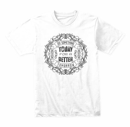 Do Something Today For A Better Tomorrow graphic T-shirt mockup