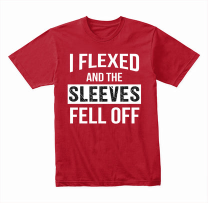 I Flexed And The Sleeves Fell Off graphic T-shirt mockup