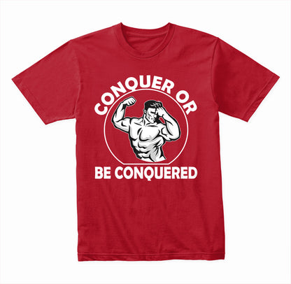 Conquer Or Be Conquered graphic T-shirt mockup