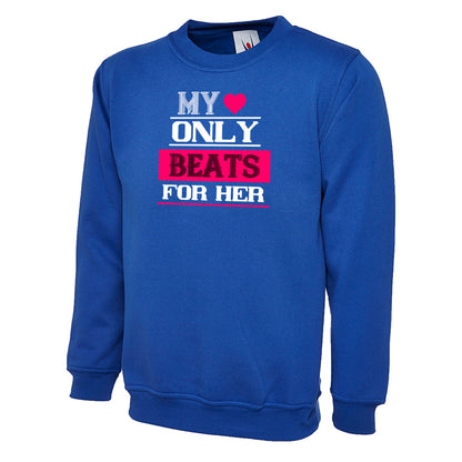 My Love Only Beats For Her  Unisex Sweatshirt | Valentine's Day Special