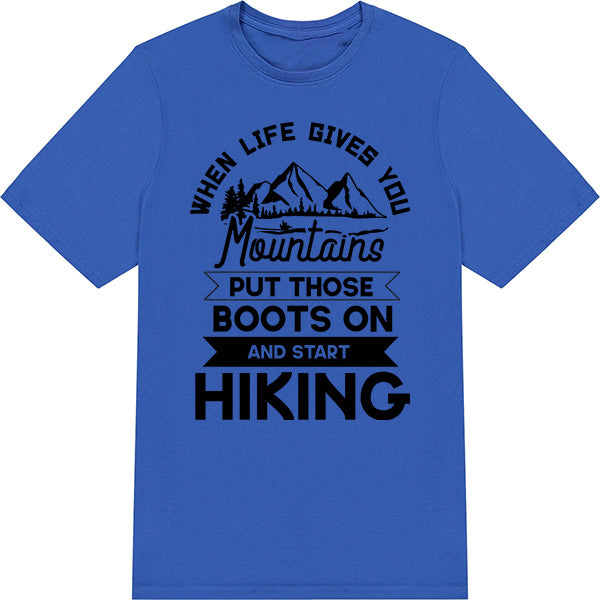 When Life Gives You Mountains Put Those Boots On And Start Hiking graphic T-shirt - image 8