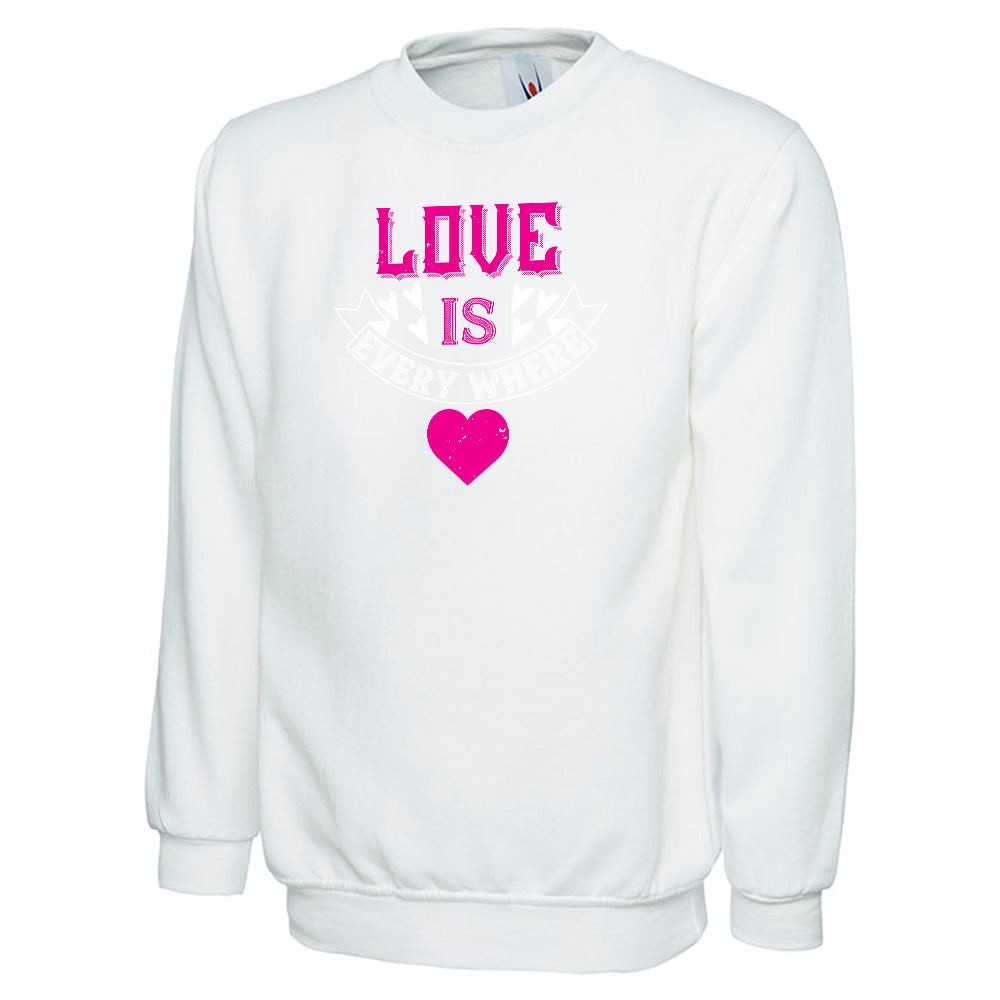 Love Is Everywhere  Unisex Sweatshirt | Valentine's Day Special