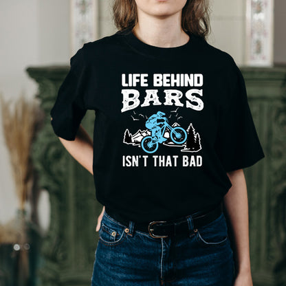 Life Behind Bars T-Shirt - Perfect for Bicycle Adventures