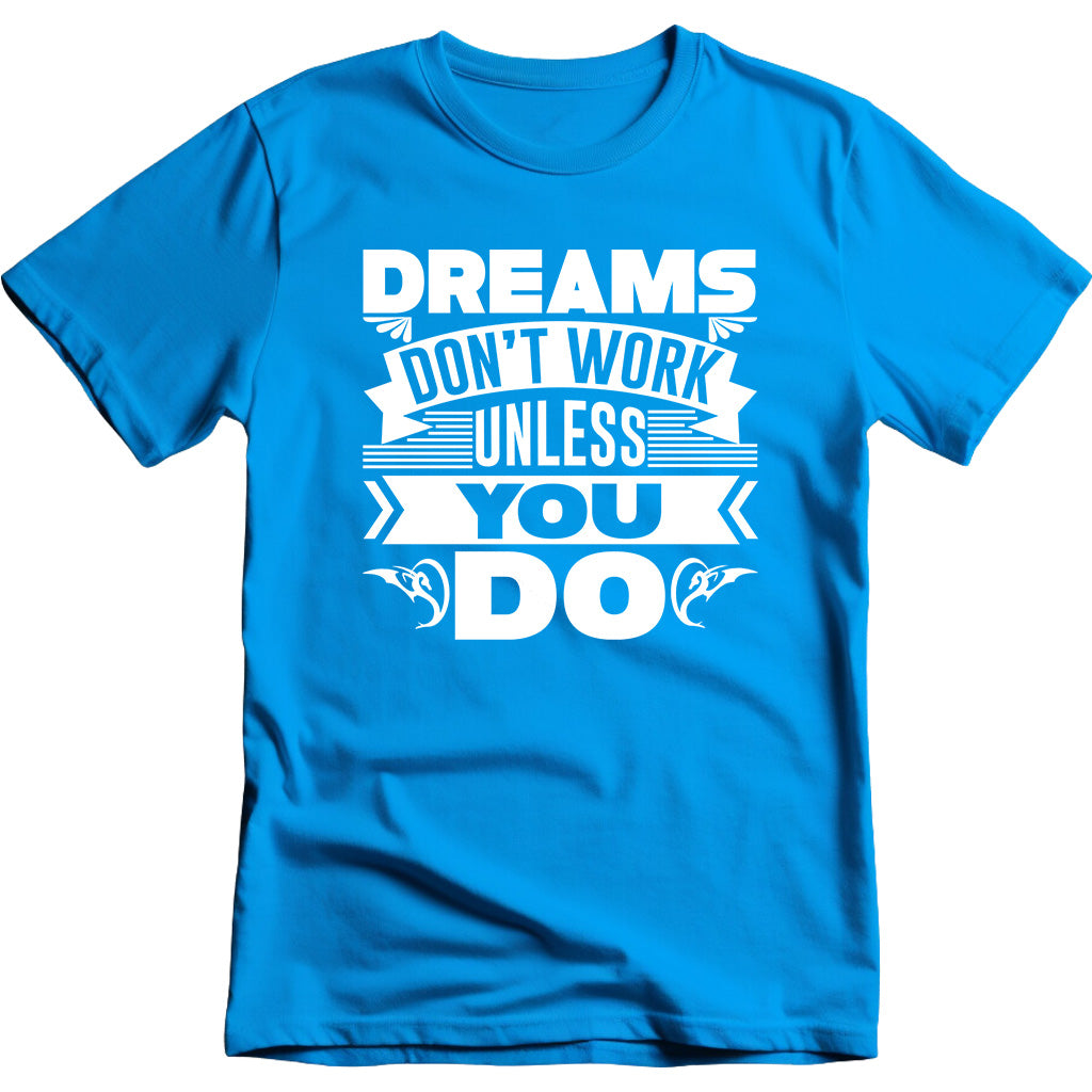 Dreams Don't Work Unless You Do graphic T-shirt - image 2