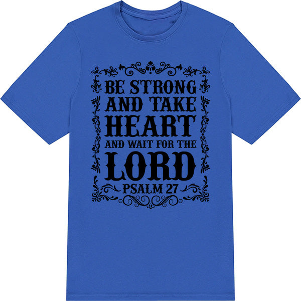 Be Strong And Take Heart And Wait For The Lord graphic T-shirt - image 7