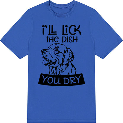 Dog Lover's Unisex T-Shirt - "I'll Lick The Dish You Dry"