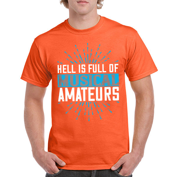 Unisex 'Hell Is Full Of Musical Amateurs' T-Shirt | Music Lovers