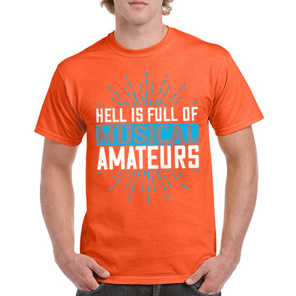 Unisex 'Hell Is Full Of Musical Amateurs' T-Shirt | Music Lovers