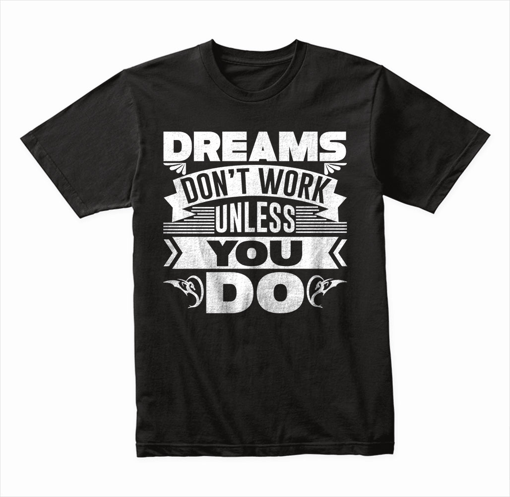 Dreams Don't Work Unless You Do graphic T-shirt - image 3