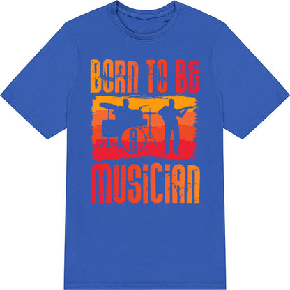 "Born To Be A Musician" Unisex T-Shirt | Ideal for Music Lovers