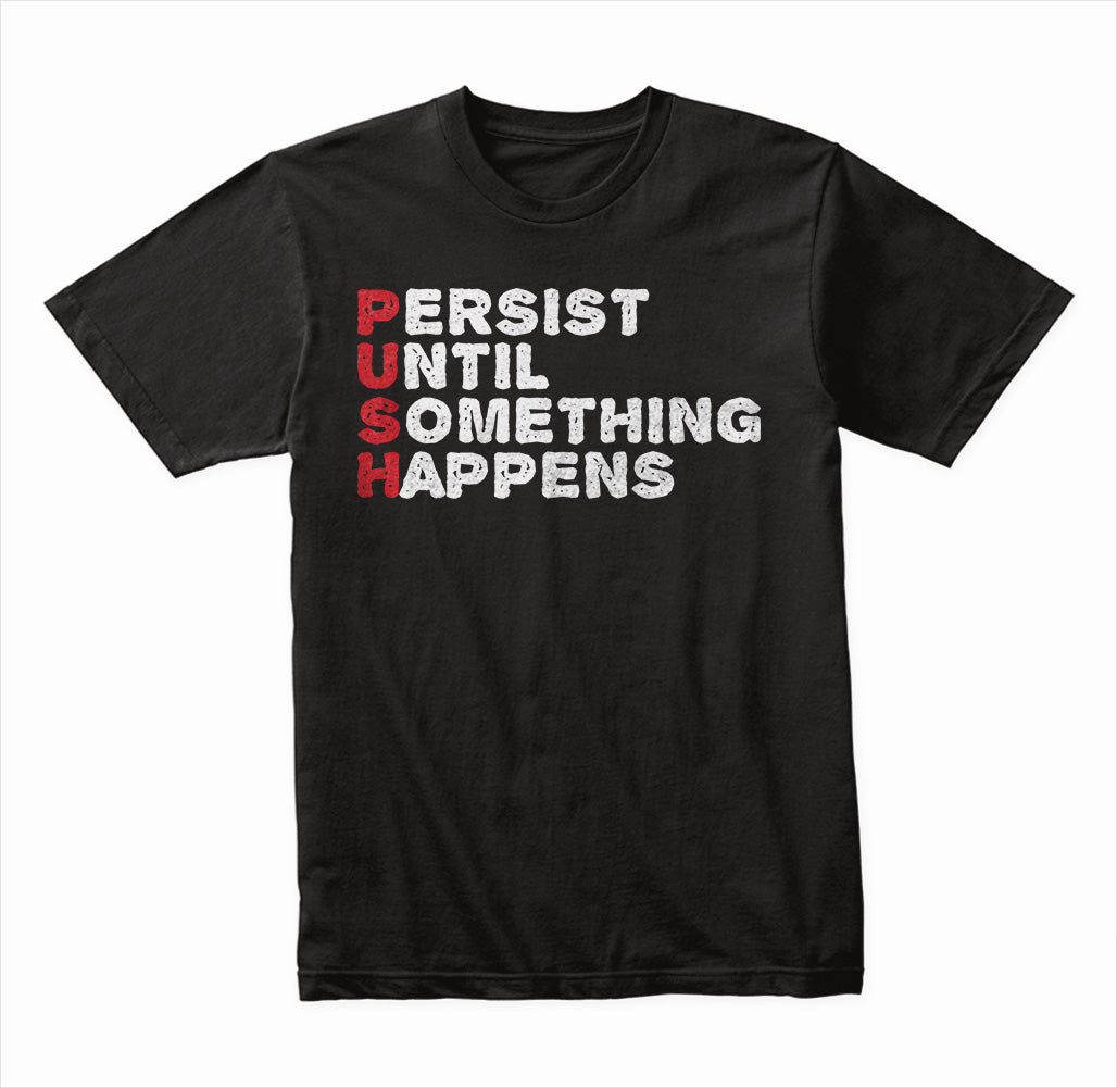 Persist Until Something Happens graphic T-shirt - image 2