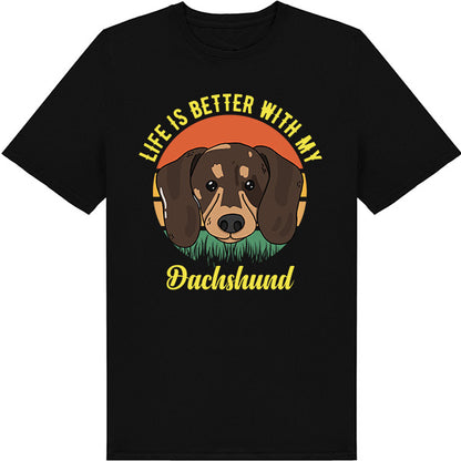 Life Is Better With My Dachshund T-Shirt - Dog Lovers' Favorite