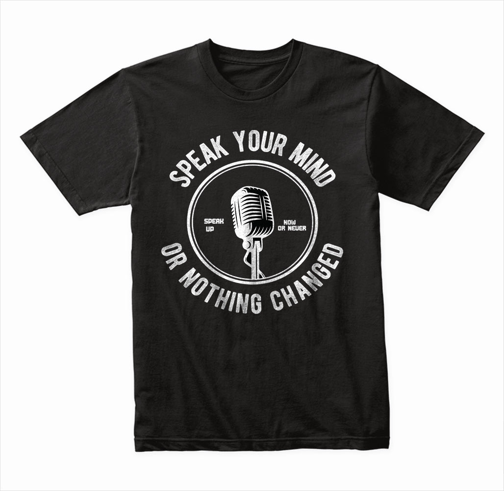 Speak Your Mind Speak Up Now or Never graphic T-shirt - image 4