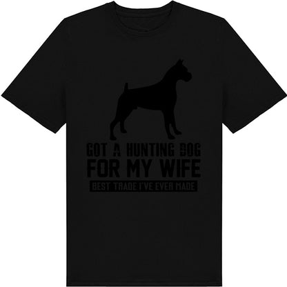 "Got A Hunting Dog For My Wife" Unisex T-Shirt - Dog Lovers