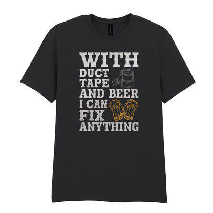 With Duct Tape and Beer I Can Fix Anything | Unisex Graphic T-Shirt