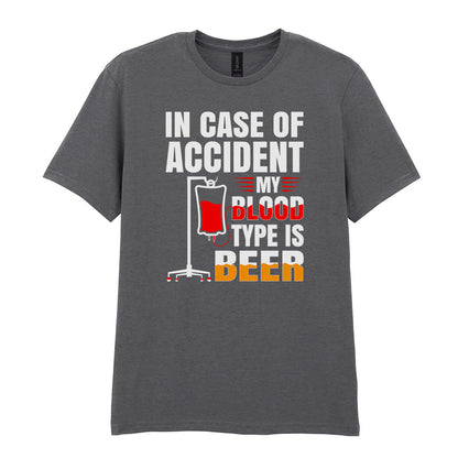In Case Of Accident My Blood Type Is Beer | Unisex Graphic T-Shirt