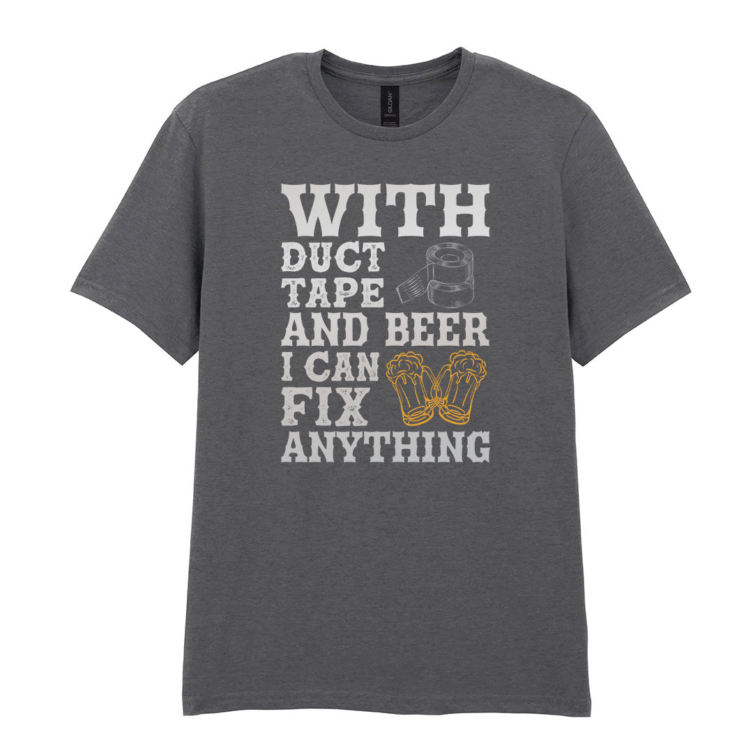With Duct Tape and Beer I Can Fix Anything | Unisex Graphic T-Shirt