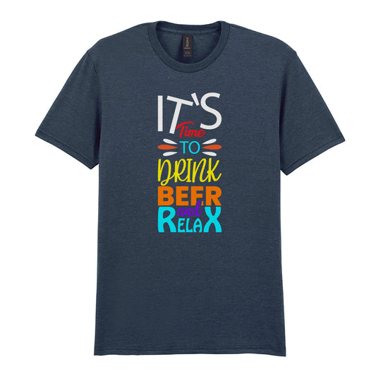 It's Time To Drink Beer And Relax | Unisex Graphic T-Shirt