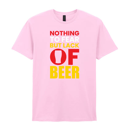 Nothing to Fear But Lack of Beer | Unisex Graphic T-Shirt