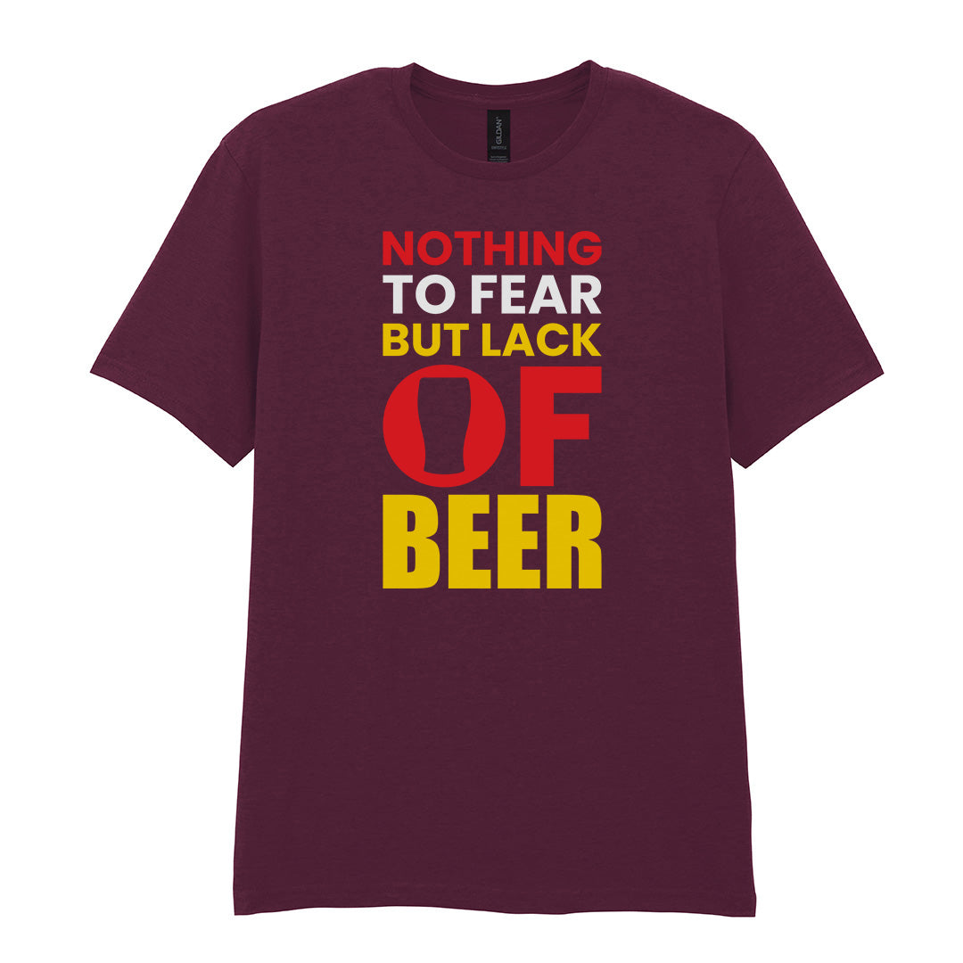 Nothing to Fear But Lack of Beer | Unisex Graphic T-Shirt