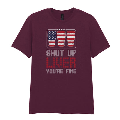 Shut Up Liver You're Fine | Unisex Graphic T-Shirt