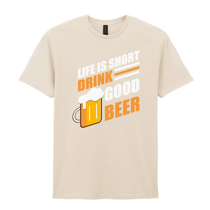 Life Is Short Drink Good Beer | Unisex Graphic T-Shirt – Design 1