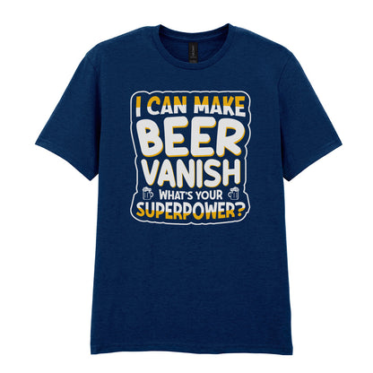 I Can Make Beer Vanish | Unisex Graphic T-Shirt