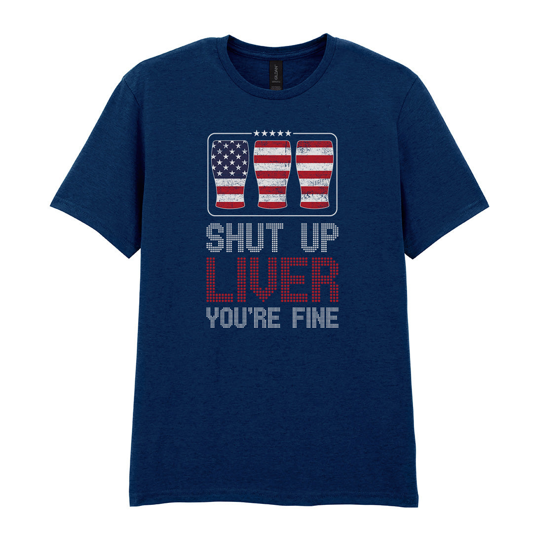 Shut Up Liver You're Fine | Unisex Graphic T-Shirt