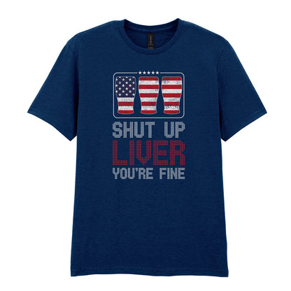 Shut Up Liver You're Fine | Unisex Graphic T-Shirt