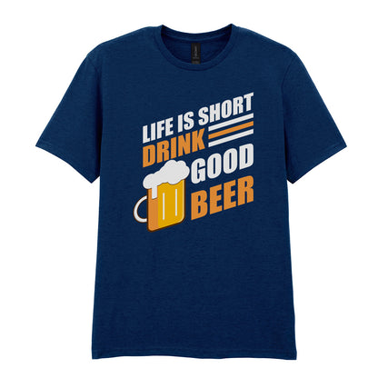 Life Is Short Drink Good Beer | Unisex Graphic T-Shirt – Design 1