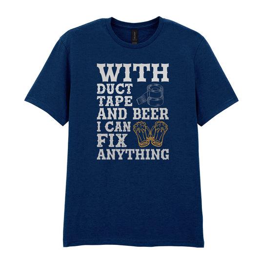 With Duct Tape and Beer I Can Fix Anything | Unisex Graphic T-Shirt