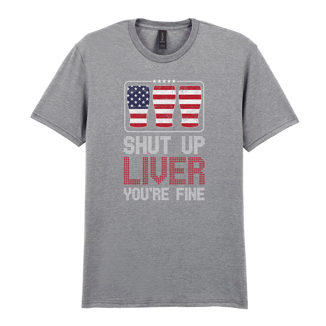 Shut Up Liver You're Fine | Unisex Graphic T-Shirt