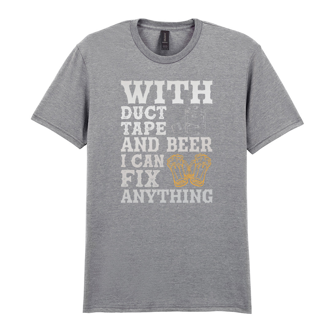 With Duct Tape and Beer I Can Fix Anything | Unisex Graphic T-Shirt