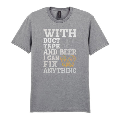 With Duct Tape and Beer I Can Fix Anything | Unisex Graphic T-Shirt