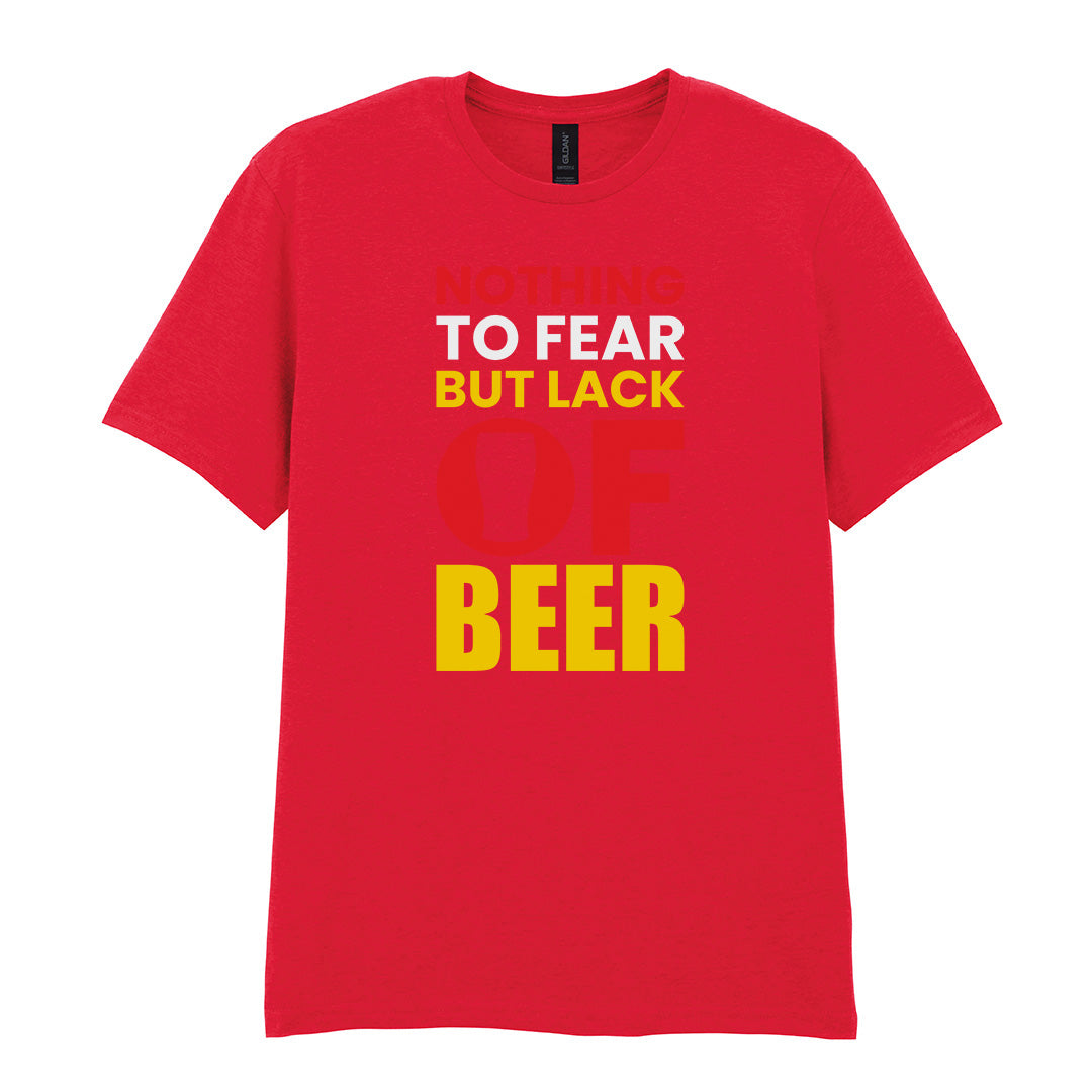 Nothing to Fear But Lack of Beer | Unisex Graphic T-Shirt