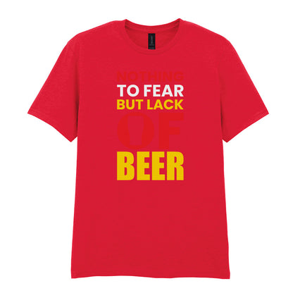 Nothing to Fear But Lack of Beer | Unisex Graphic T-Shirt